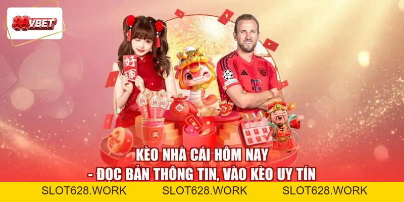 Thể Thao 88VBET - Đón Nhìn Kèo Chất, Nhận Quà Thật Đắt - slot628