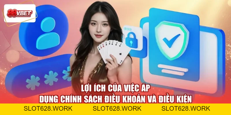 Điều Khoản Và Điều Kiện - Nắm Luật Chơi, Đợi Thưởng Tới - slot628
