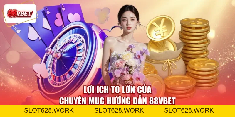 Hướng Dẫn 88VBET - Vững Bước Đường Đua, Nhận Quà Trúng Lớn - slot628