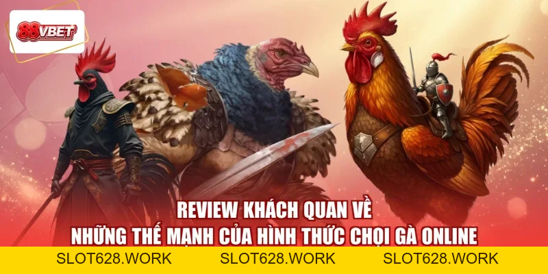 Đá Gà Trực Tiếp 88VBET - Xem Trận Đấu Hay, Rinh Ngay Quà Lớn - slot628