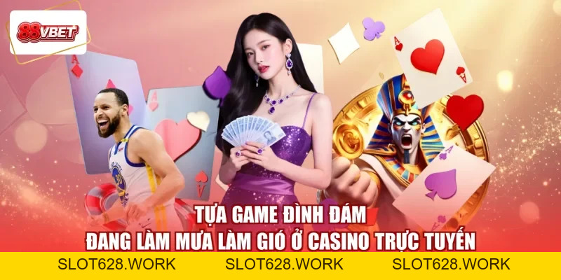 Casino Rút Tiền Nhanh - Giải Trí Tiện Lợi Nhận Quà Hời - slot628